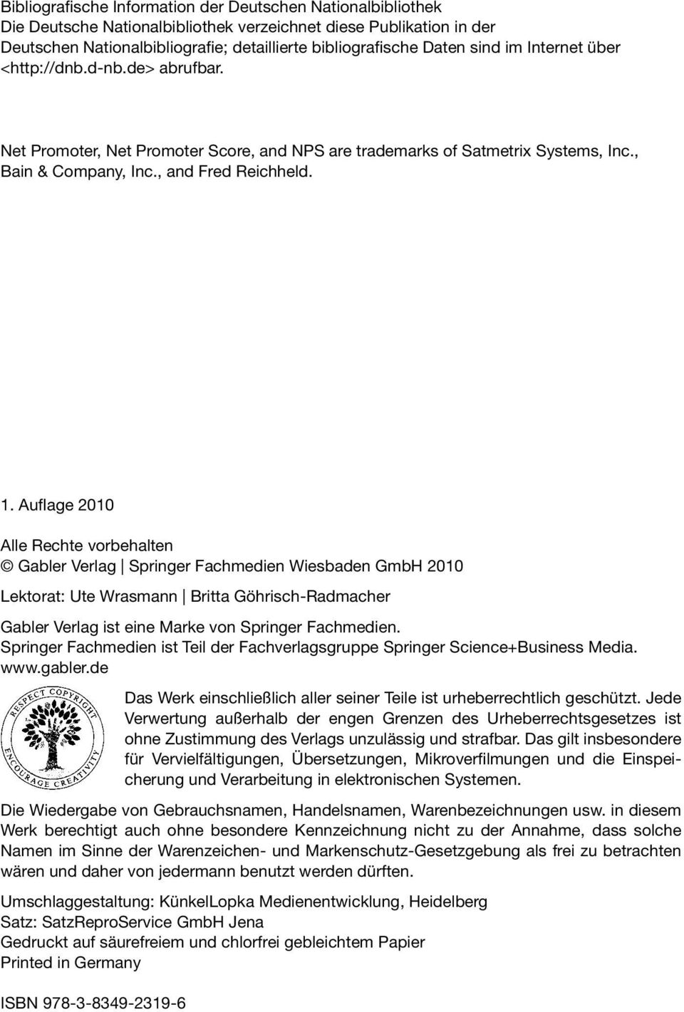 Auflage 2010 Alle Rechte vorbehalten Gabler Verlag Springer Fachmedien Wiesbaden GmbH 2010 Lektorat: Ute Wrasmann Britta Göhrisch-Radmacher Gabler Verlag ist eine Marke von Springer Fachmedien.