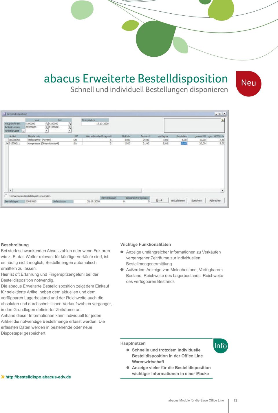 Die abacus Erweiterte Bestelldisposition zeigt dem Einkauf für selektierte Artikel neben dem aktuellen und dem verfügbaren Lagerbestand und der Reichweite auch die absoluten und durchschnittlichen