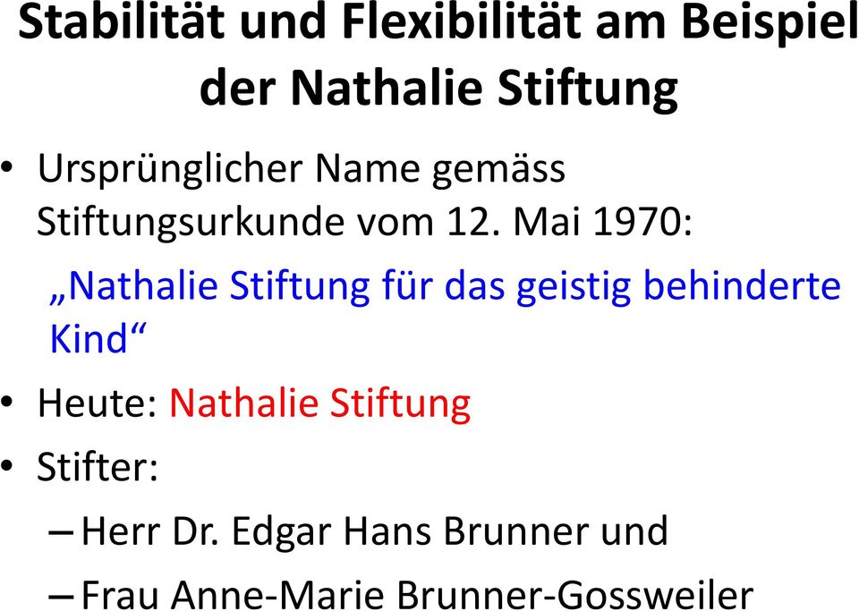 Mai 1970: Nathalie Stiftung für das geistig behinderte Kind Heute: