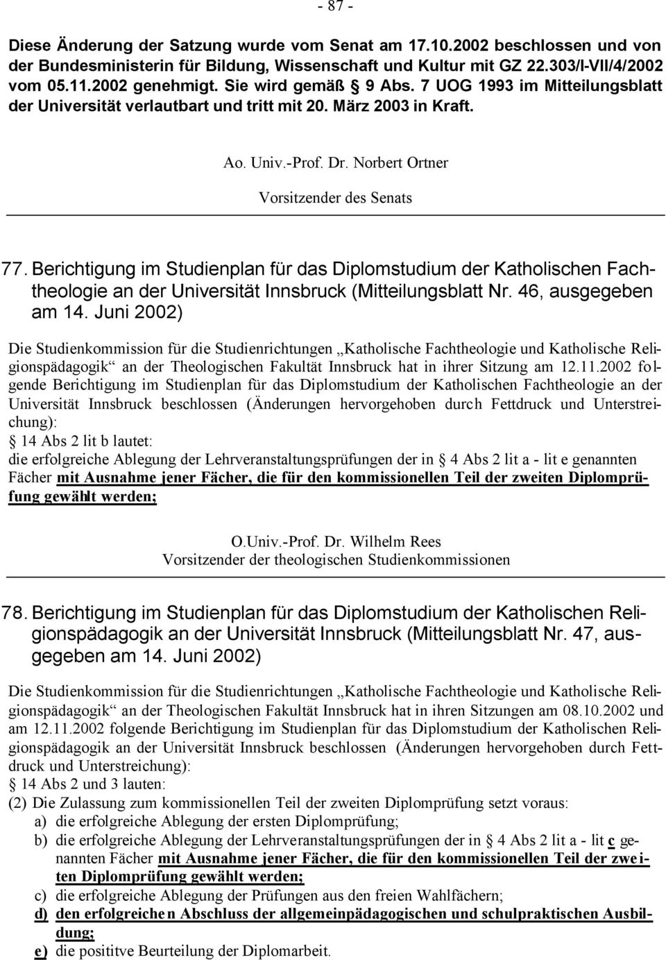 Berichtigung im Studienplan für das Diplomstudium der Katholischen Fachtheologie an der Universität Innsbruck (Mitteilungsblatt Nr. 46, ausgegeben am 14.