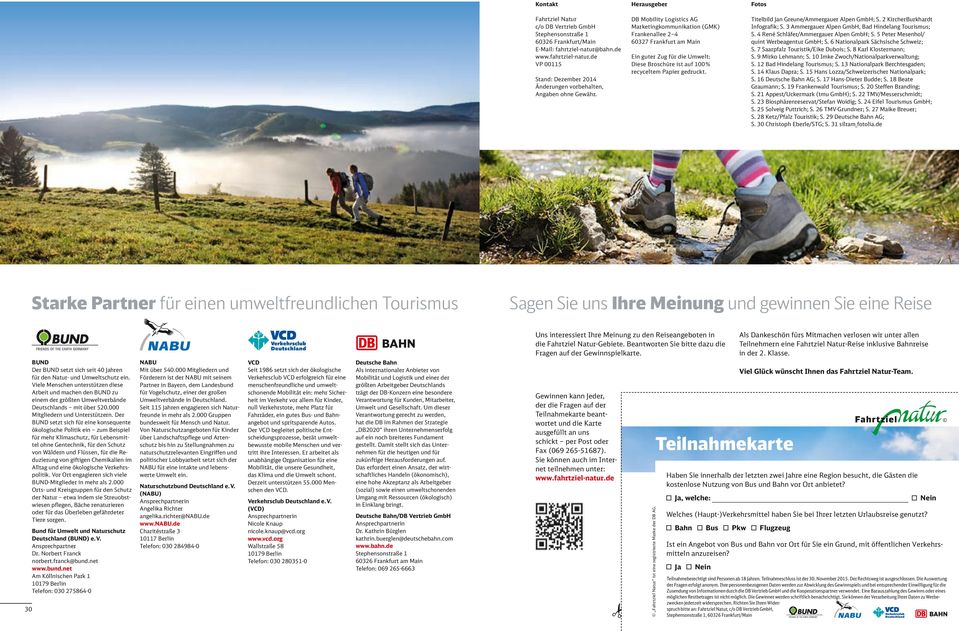 2 KircherBurkhardt Infografik; S. 3 Ammergauer Alpen GmbH, Bad Hindelang Tourismus; S. 4 René Schläfer/Ammergauer Alpen GmbH; S. 5 Peter Mesenhol/ quint Werbeagentur GmbH; S. 6 Sächsische Schweiz; S.