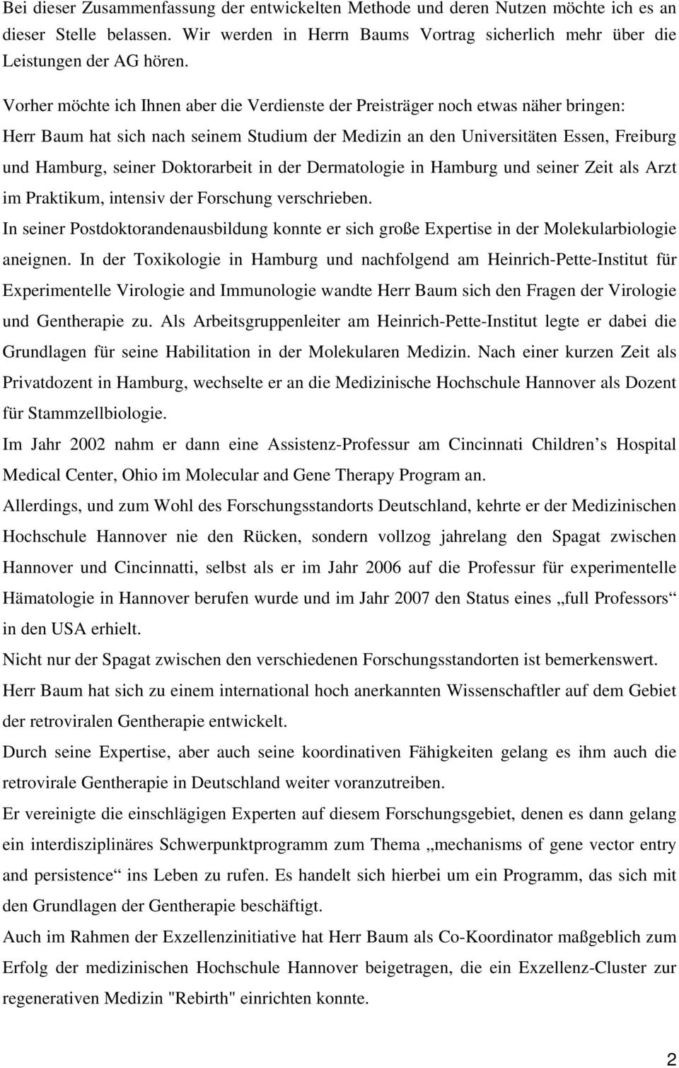 Doktorarbeit in der Dermatologie in Hamburg und seiner Zeit als Arzt im Praktikum, intensiv der Forschung verschrieben.