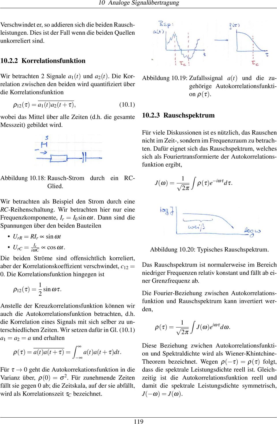 Abbildung 10.18: Rausch-Strom durch ein RC- Glied. Wir betrachten als Beispiel den Strom durch eine RC-Reihenschaltung. Wir betrachten hier nur eine Frequenzkomponente, I r = I 0 sinωt.