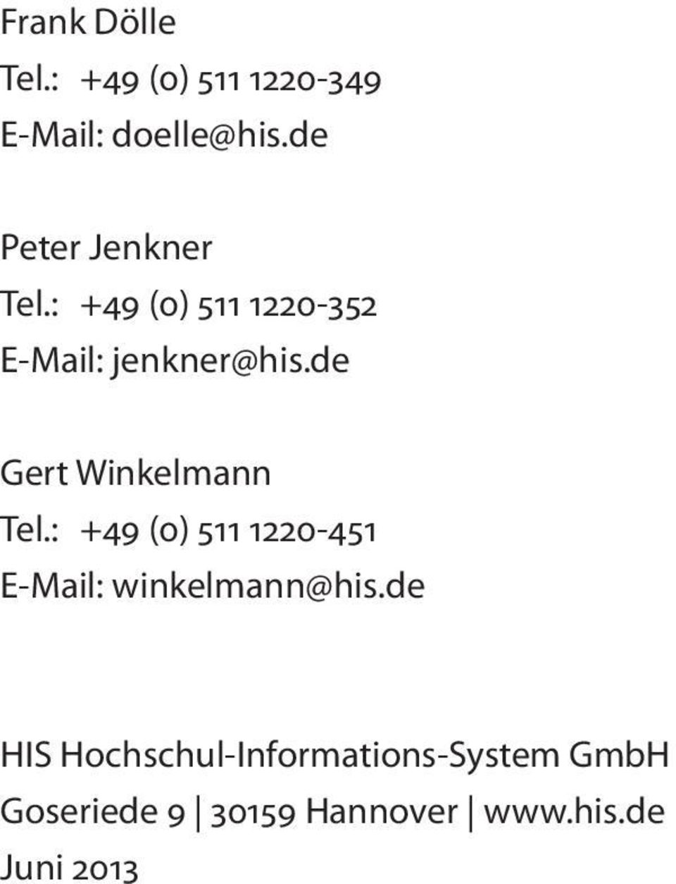 de Gert Winkelmann Tel.: +49 (0) 511 1220-451 E-Mail: winkelmann@his.