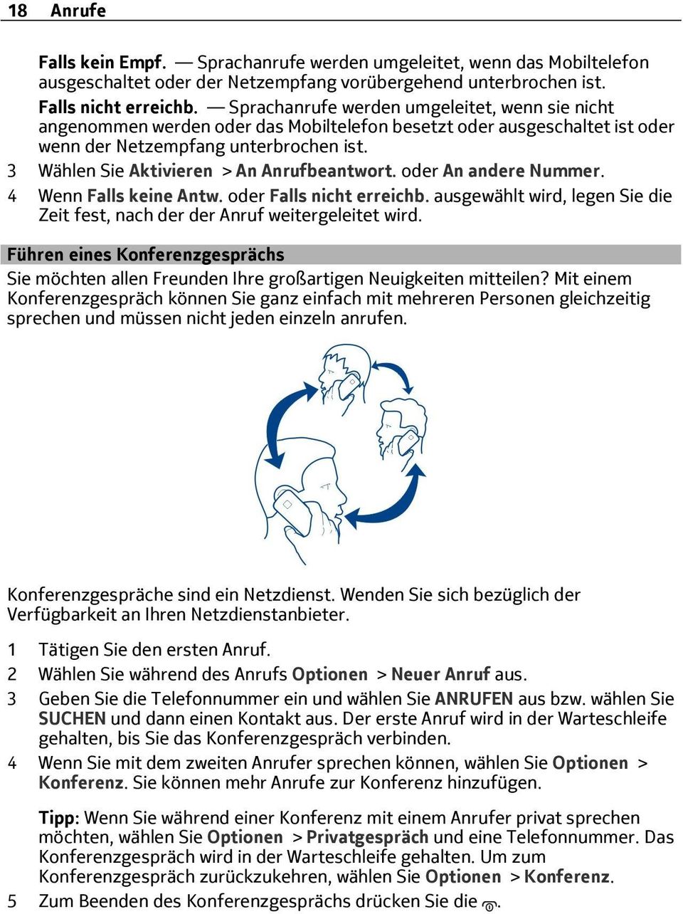 3 Wählen Sie Aktivieren > An Anrufbeantwort. oder An andere Nummer. 4 Wenn Falls keine Antw. oder Falls nicht erreichb.