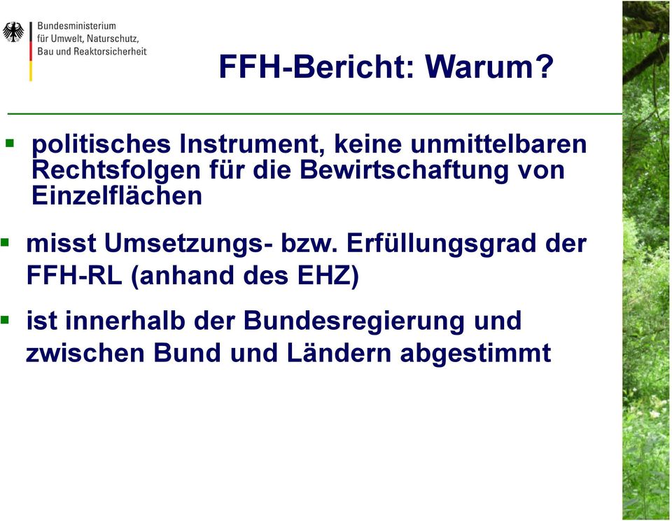 Bewirtschaftung von Einzelflächen misst Umsetzungs-bzw.