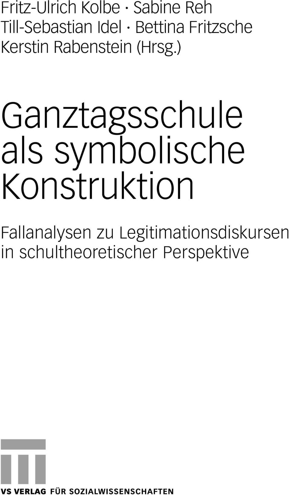 ) Ganztagsschule als symbolische Konstruktion