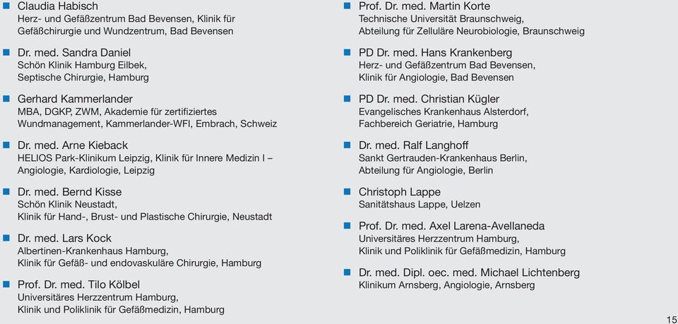 Arne Kieback HELIOS Park-Klinikum Leipzig, Klinik für Innere Medizin I Angiologie, Kardiologie, Leipzig n Dr. med.