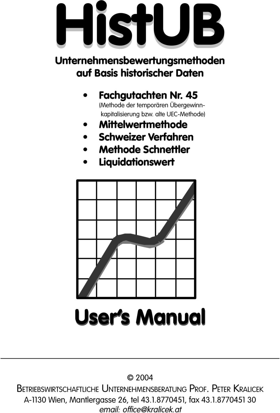 alte UEC-Methode) Mittelwertmethode Schweizer Verfahren Methode Schnettler Liquidationswert 2004