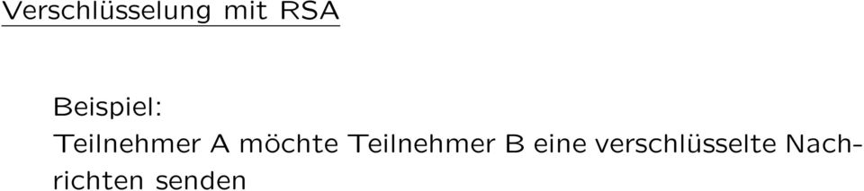 möchte Teilnehmer B eine