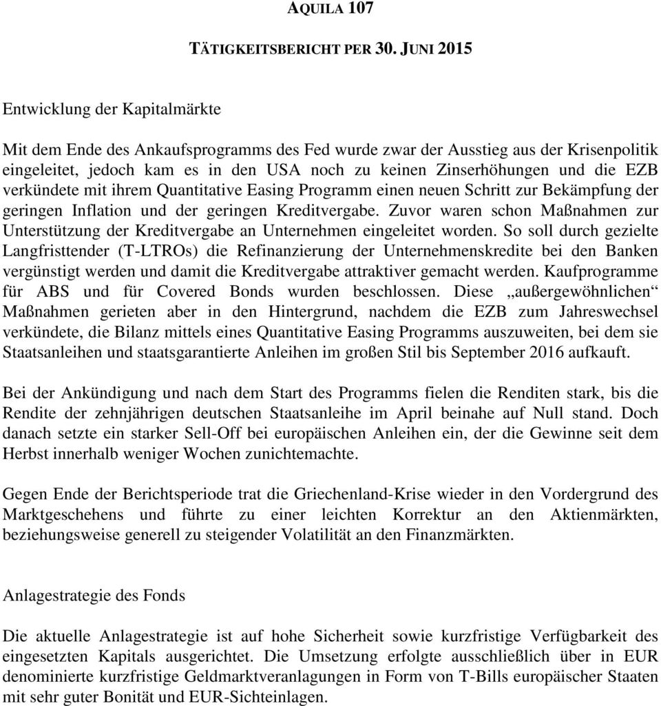 die EZB verkündete mit ihrem Quantitative Easing Programm einen neuen Schritt zur Bekämpfung der geringen Inflation und der geringen Kreditvergabe.