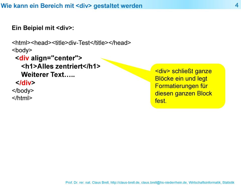 <h1>alles zentriert</h1> Weiterer Text.