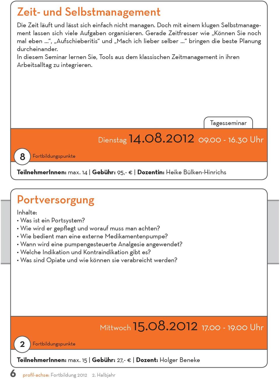 In diesem Seminar lernen Sie, Tools aus dem klassischen Zeitmanagement in ihren Arbeitsalltag zu integrieren. Tagesseminar Dienstag 14.08.2012 09.00-16.30 Uhr 8 TeilnehmerInnen: max.
