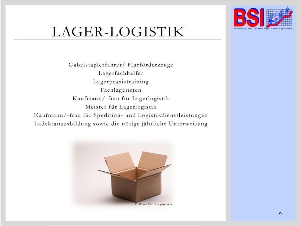 für Lagerlogistik Kaufmann/-frau für Spedition- und Logistikdienstleistungen