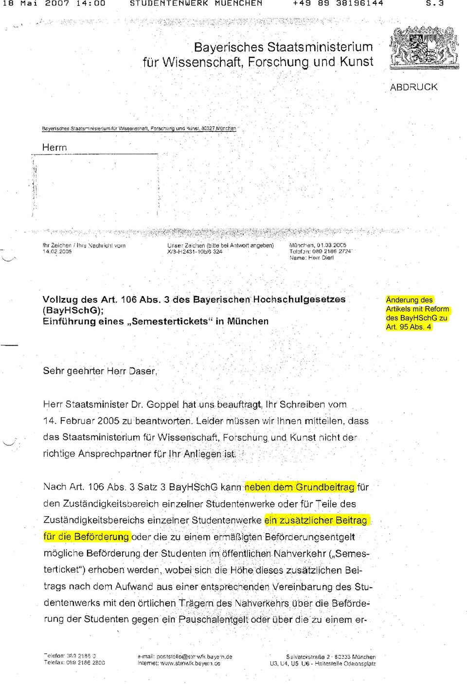 3 des Bayerischen Hochschulgesetzes (BayHSchG); Einführung eines,,semesterticketsfi in München Artikels mit Reform des BayHSchG zu Art. 95 Abs. 4 Sehr geehrter Herr Daser, L/ Herr Staatsminister Dr.