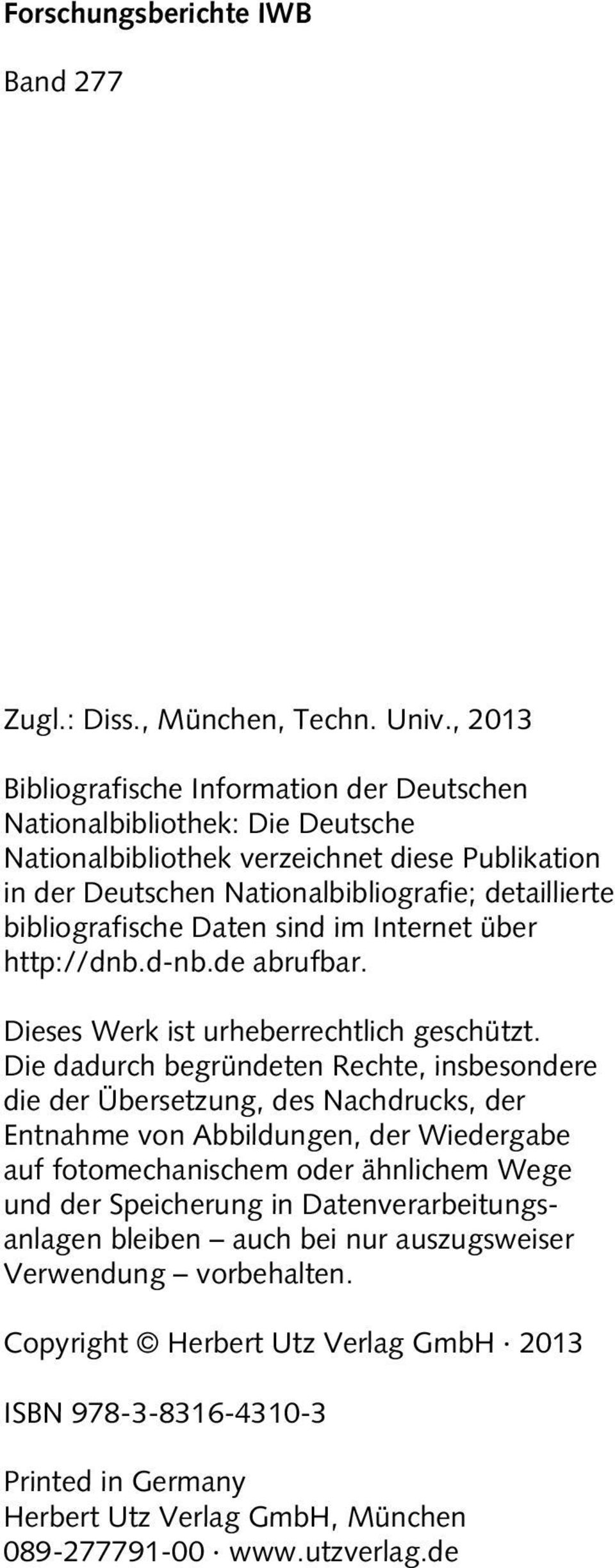 bibliografische Daten sind im Internet über http://dnb.d-nb.de abrufbar. Dieses Werk ist urheberrechtlich geschützt.