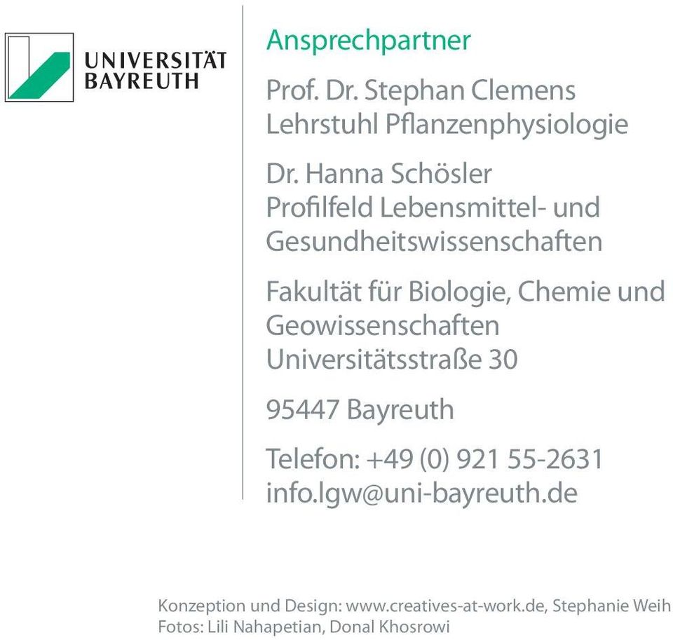Chemie und Geowissenschaften Universitätsstraße 30 95447 Bayreuth Telefon: +49 (0) 921 55-2631