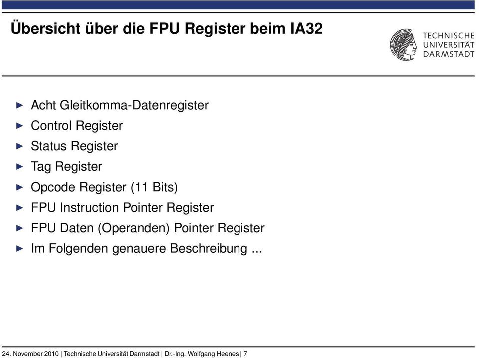 Pointer Register FPU Daten (Operanden) Pointer Register Im Folgenden genauere