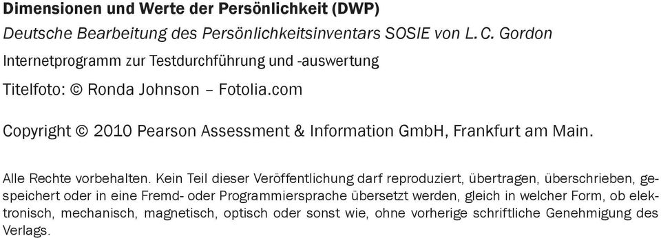 com Copyright 2010 Pearson Assessment & Information GmbH, Frankfurt am Main. Alle Rechte vorbehalten.
