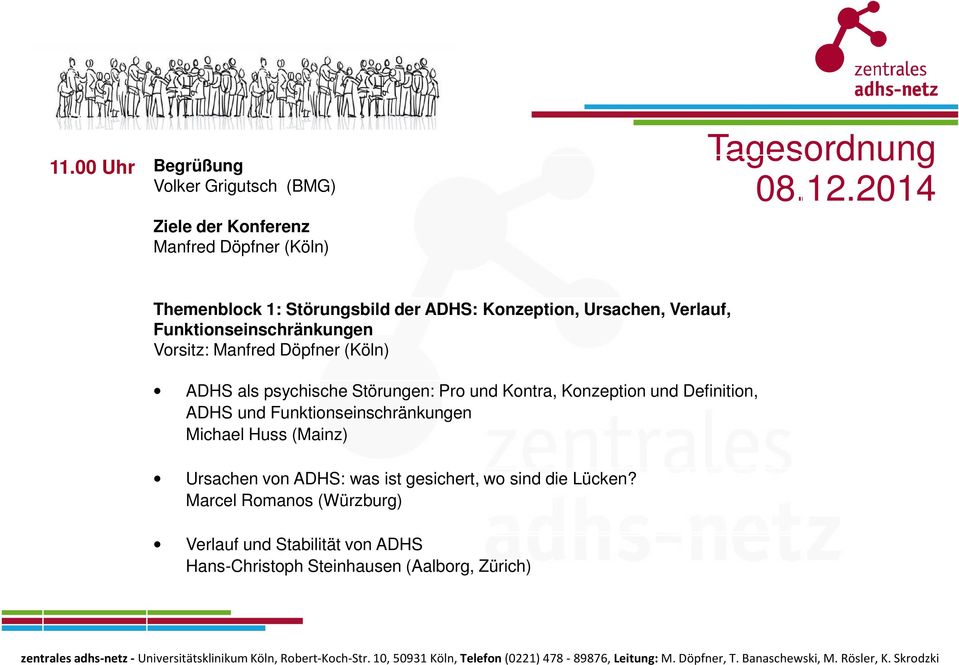 ADHS als psychische Störungen: Pro und Kontra, Konzeption und Definition, ADHS und Funktionseinschränkungen Michael Huss (Mainz)