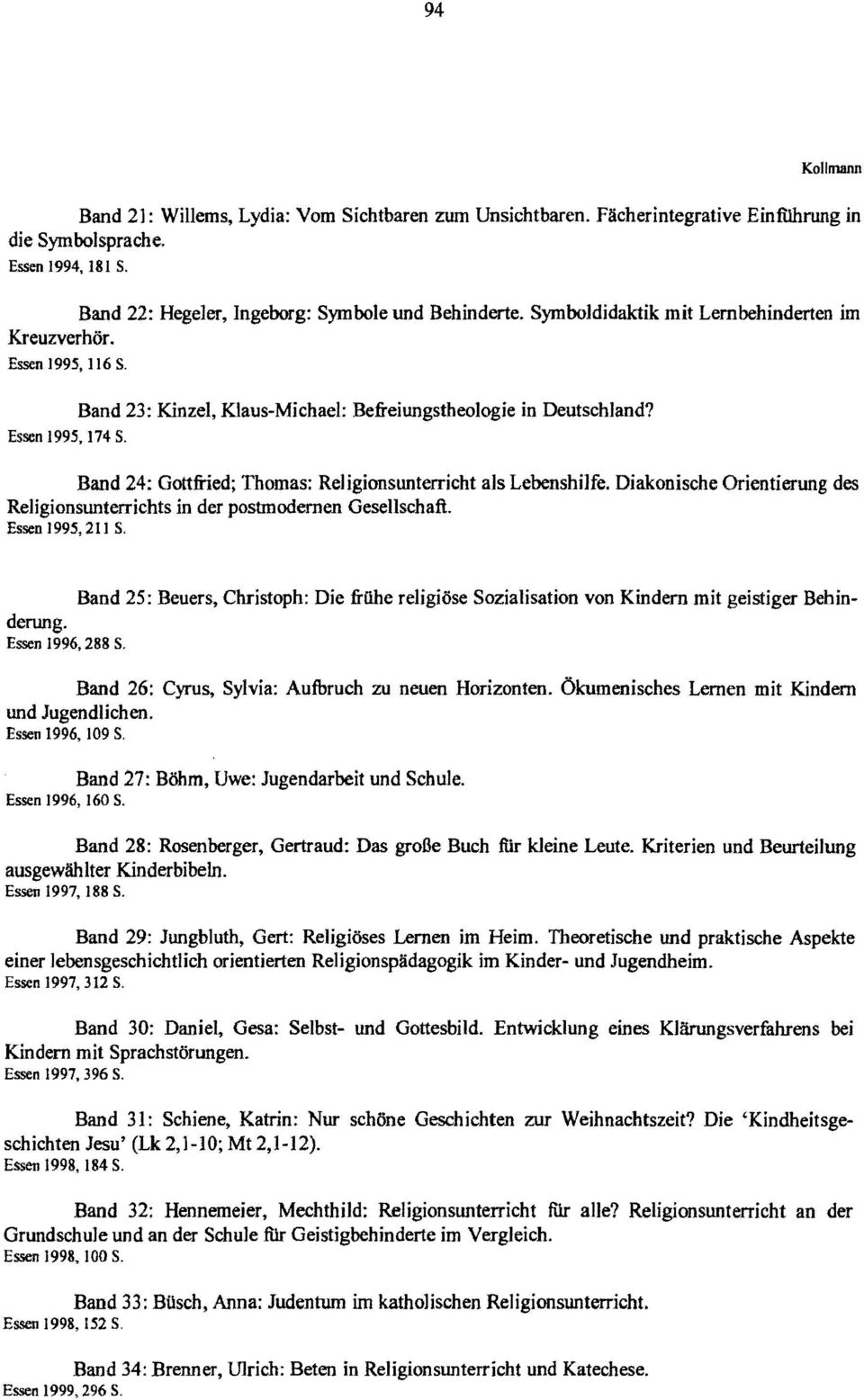 Band 24: Gottfried; Thomas: Religionsunterricht als Lebenshilfe. Diakonische Orientierung des Religionsunterrichts in der postmodernen Gesellschaft. Essen 1995,211 S.