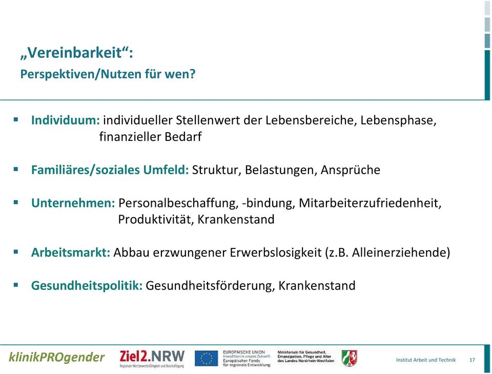 Familiäres/soziales Umfeld: Struktur, Belastungen, Ansprüche Unternehmen: Personalbeschaffung, -bindung,