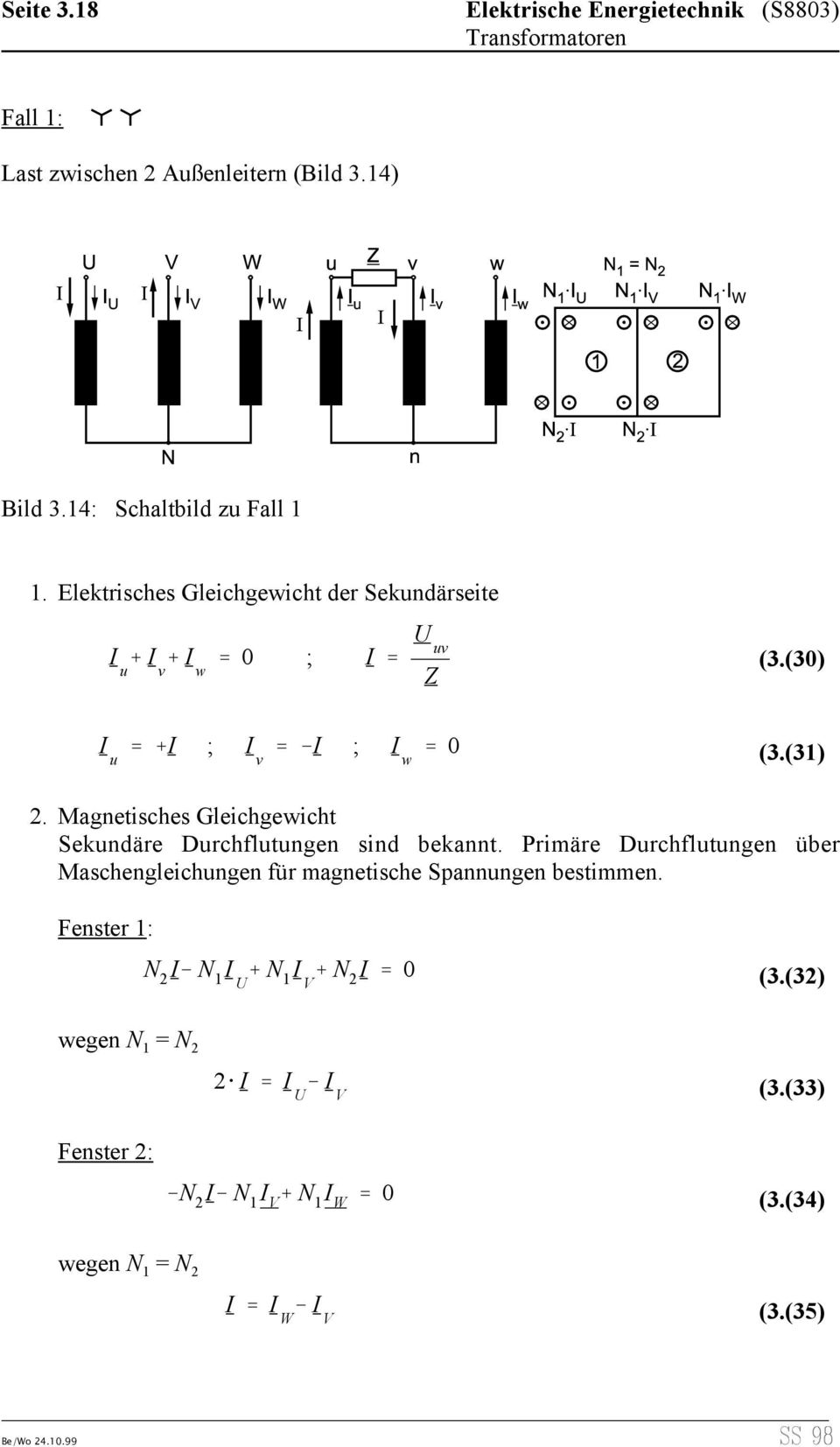 Magnetisches Gleichgewicht Sekundäre Durchflutungen sind bekannt.