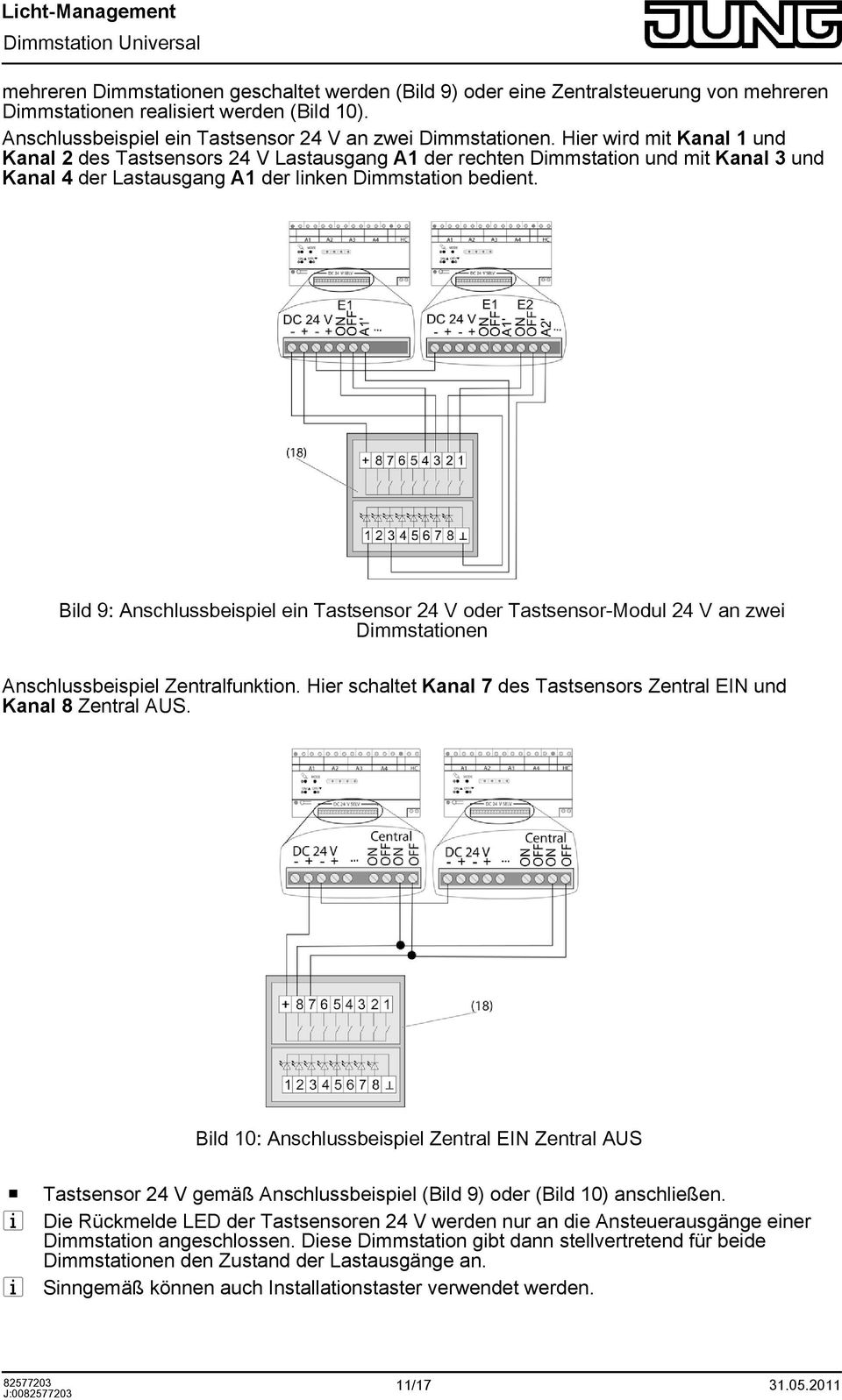 Bild 9: Anschlussbeispiel ein Tastsensor 24 V oder Tastsensor-Modul 24 V an zwei Dimmstationen Anschlussbeispiel Zentralfunktion.