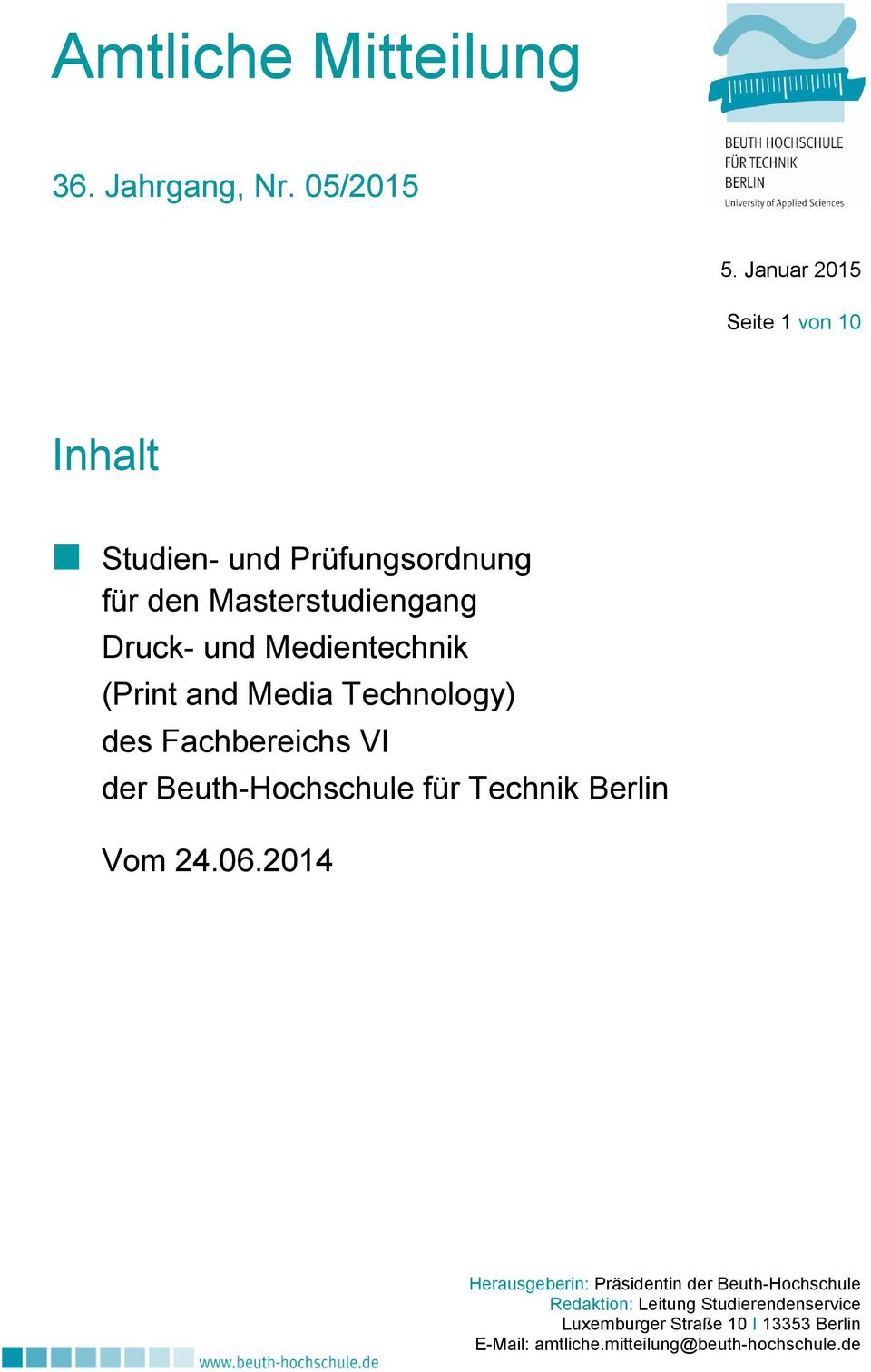 Medientechnik (Print and Media Technology) des Fachbereichs VI der Beuth-Hochschule für Technik Berlin Vom 24.