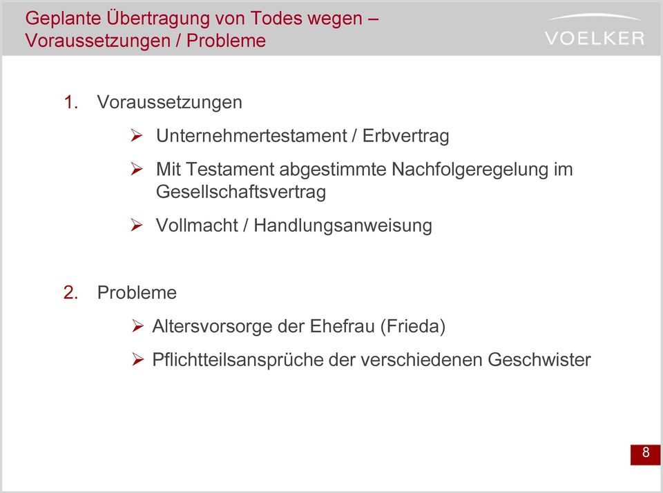 Nachfolgeregelung im Gesellschaftsvertrag Vollmacht / Handlungsanweisung 2.