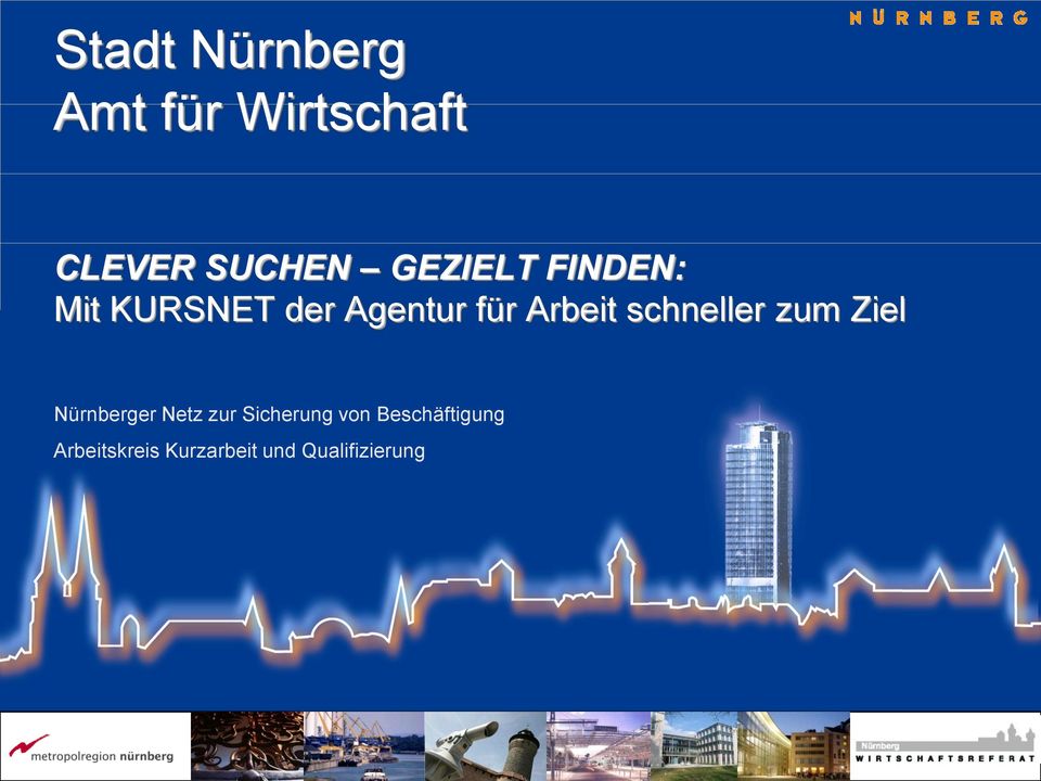 schneller zum Ziel Nürnberger Netz zur Sicherung