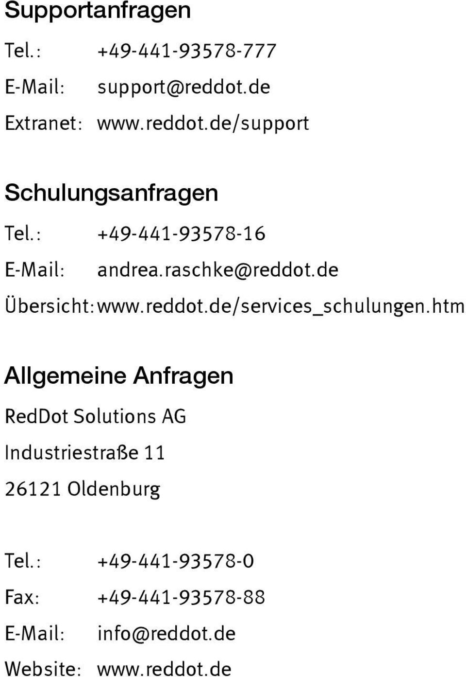 htm Allgemeine Anfragen RedDot Solutions AG Industriestraße 11 26121 Oldenburg Tel.