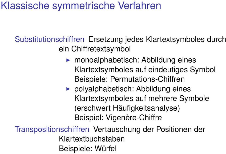 Permutations-Chiffren polyalphabetisch: Abbildung eines Klartextsymboles auf mehrere Symbole (erschwert