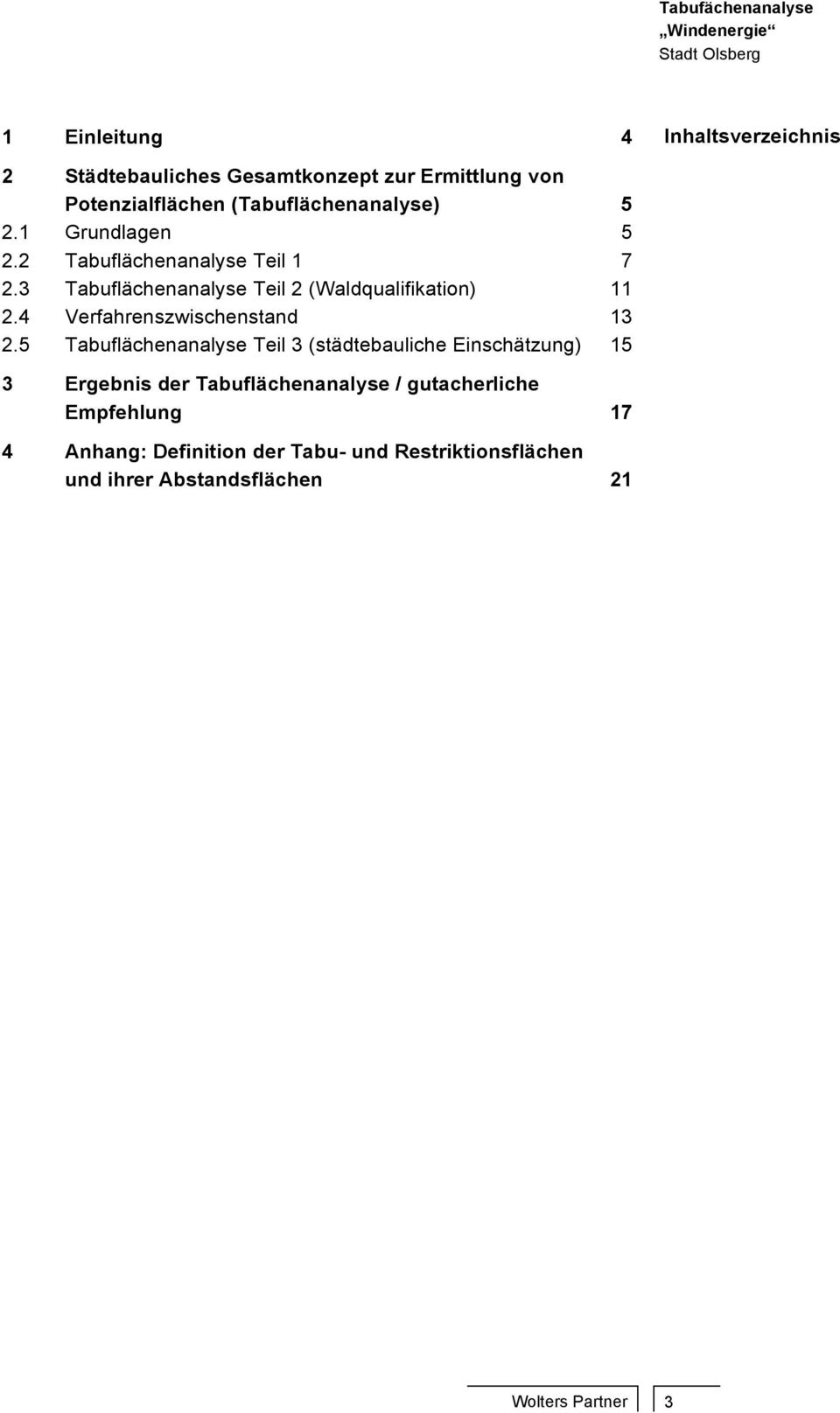 3 Tabuflächenanalyse Teil 2 (Waldqualifikation) 11 2.4 Verfahrenszwischenstand 13 2.