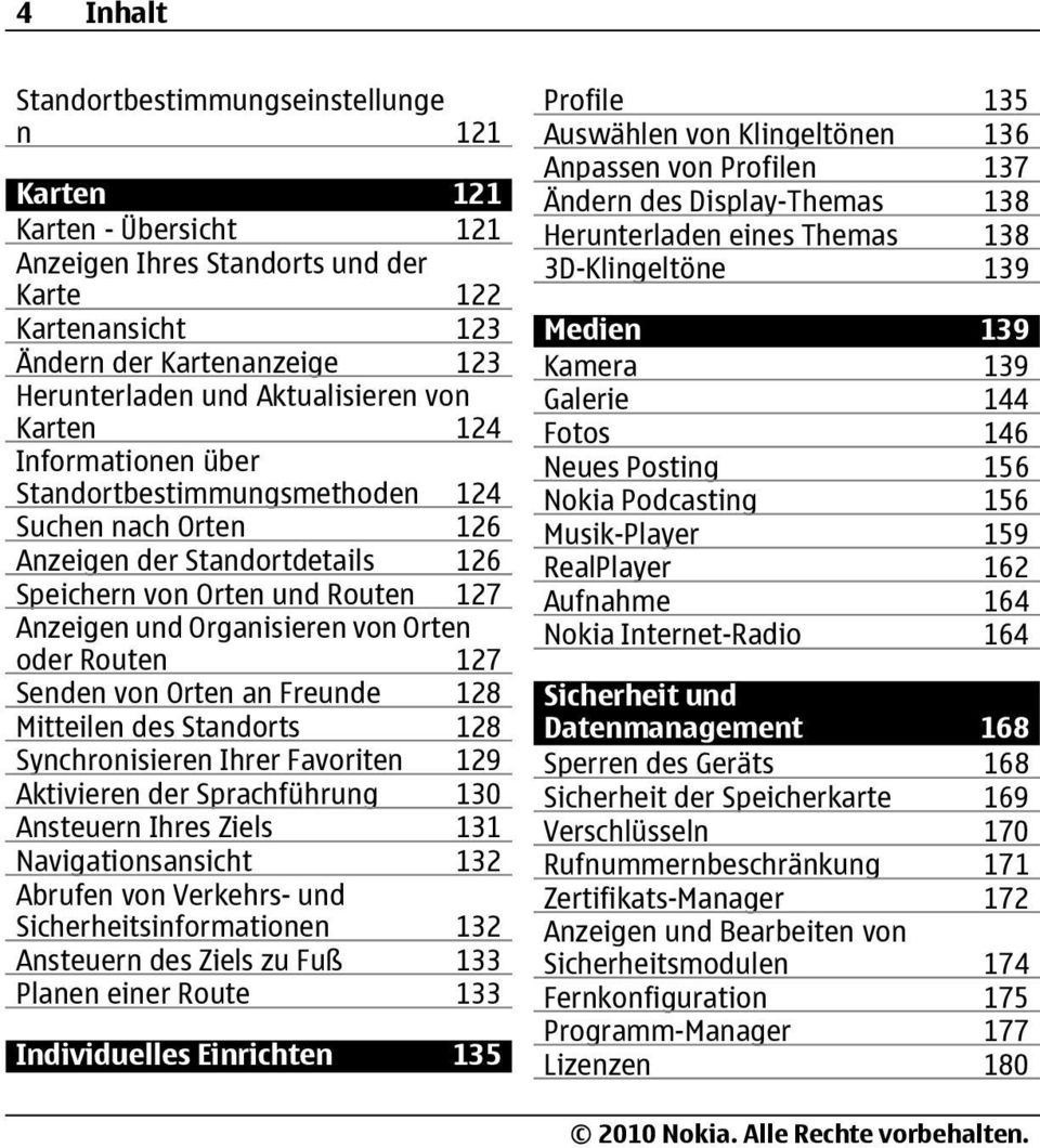 Orten oder Routen 127 Senden von Orten an Freunde 128 Mitteilen des Standorts 128 Synchronisieren Ihrer Favoriten 129 Aktivieren der Sprachführung 130 Ansteuern Ihres Ziels 131 Navigationsansicht 132