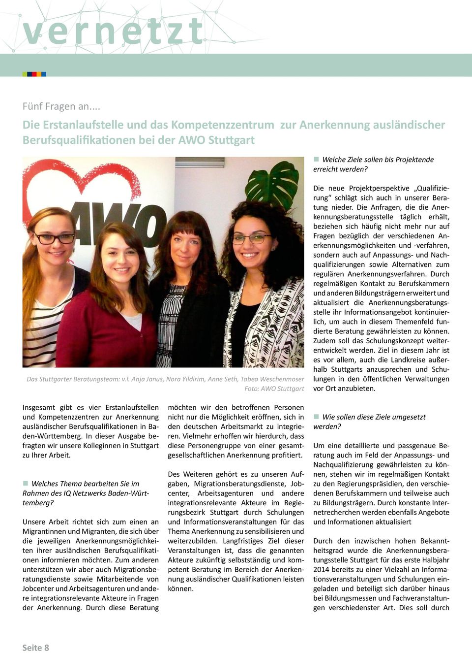 Anja Janus, Nora Yildirim, Anne Seth, Tabea Weschenmoser Foto: AWO Stuttgart Die neue Projektperspektive Qualifizierung schlägt sich auch in unserer Beratung nieder.