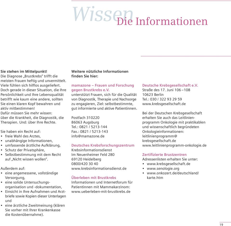 Dafür müssen Sie mehr wissen: über die Krankheit, die, die Therapien. Und: über Ihre Rechte.