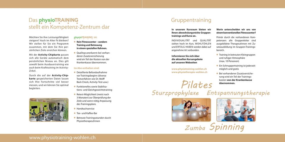 Dies gilt sowohl beim Ausdauertraining wie auch beim Krafttraining im Activity- Zirkel.