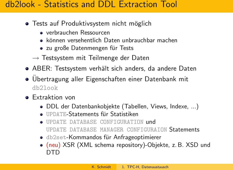 einer Datenbank mit db2look Extraktion von DDL der Datenbankobjekte (Tabellen, Views, Indexe,.