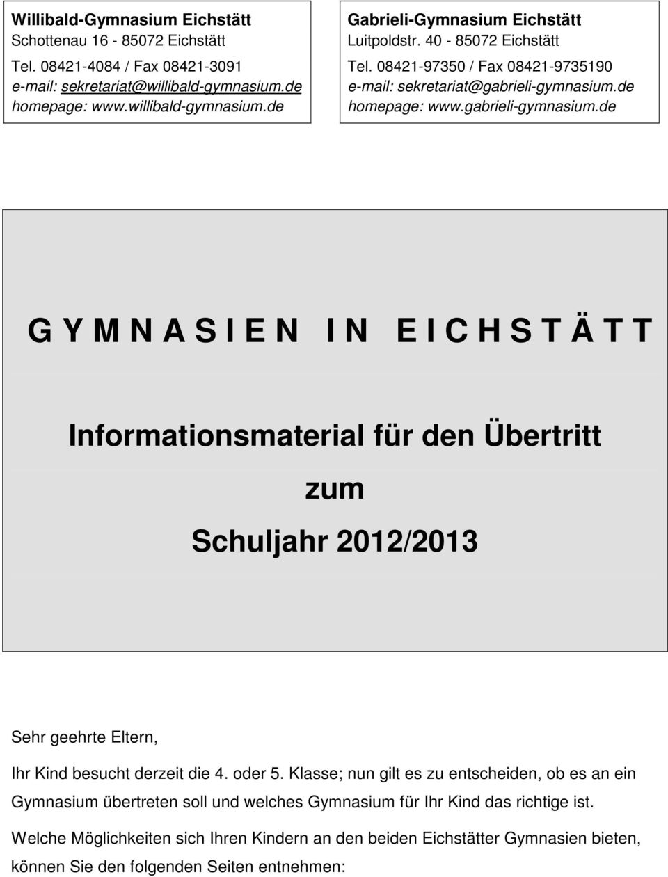 de homepage: www.willibald-gymnasium.de homepage: www.gabrieli-gymnasium.