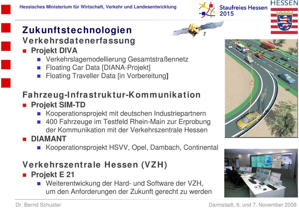 Fahrzeuge im Testfeld Rhein-Main zur Erprobung der Kommunikation mit der Verkehrszentrale Hessen DIAMANT Kooperationsprojekt HSVV, Opel, Dambach,