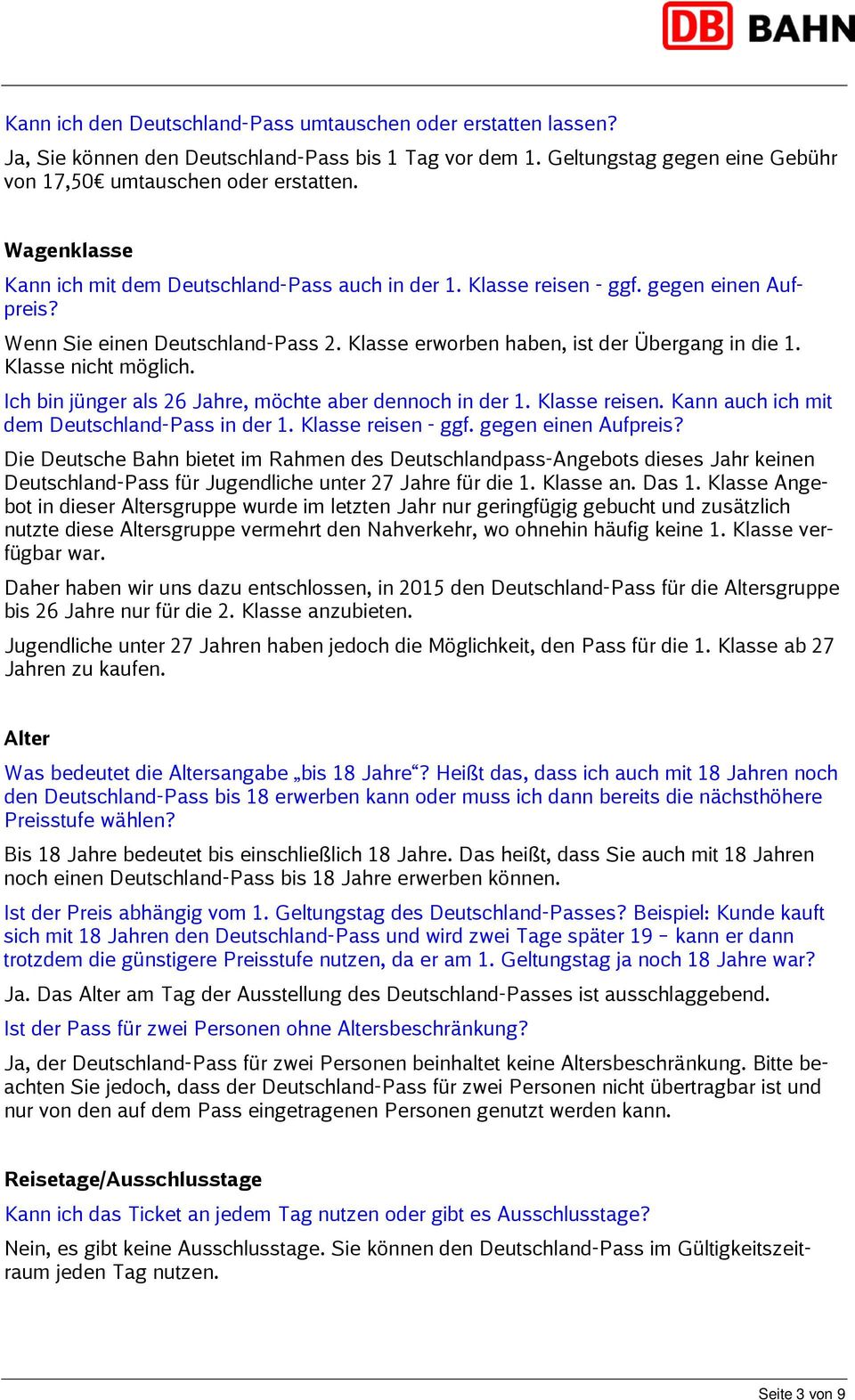 Klasse nicht möglich. Ich bin jünger als 26 Jahre, möchte aber dennoch in der 1. Klasse reisen. Kann auch ich mit dem Deutschland-Pass in der 1. Klasse reisen - ggf. gegen einen Aufpreis?