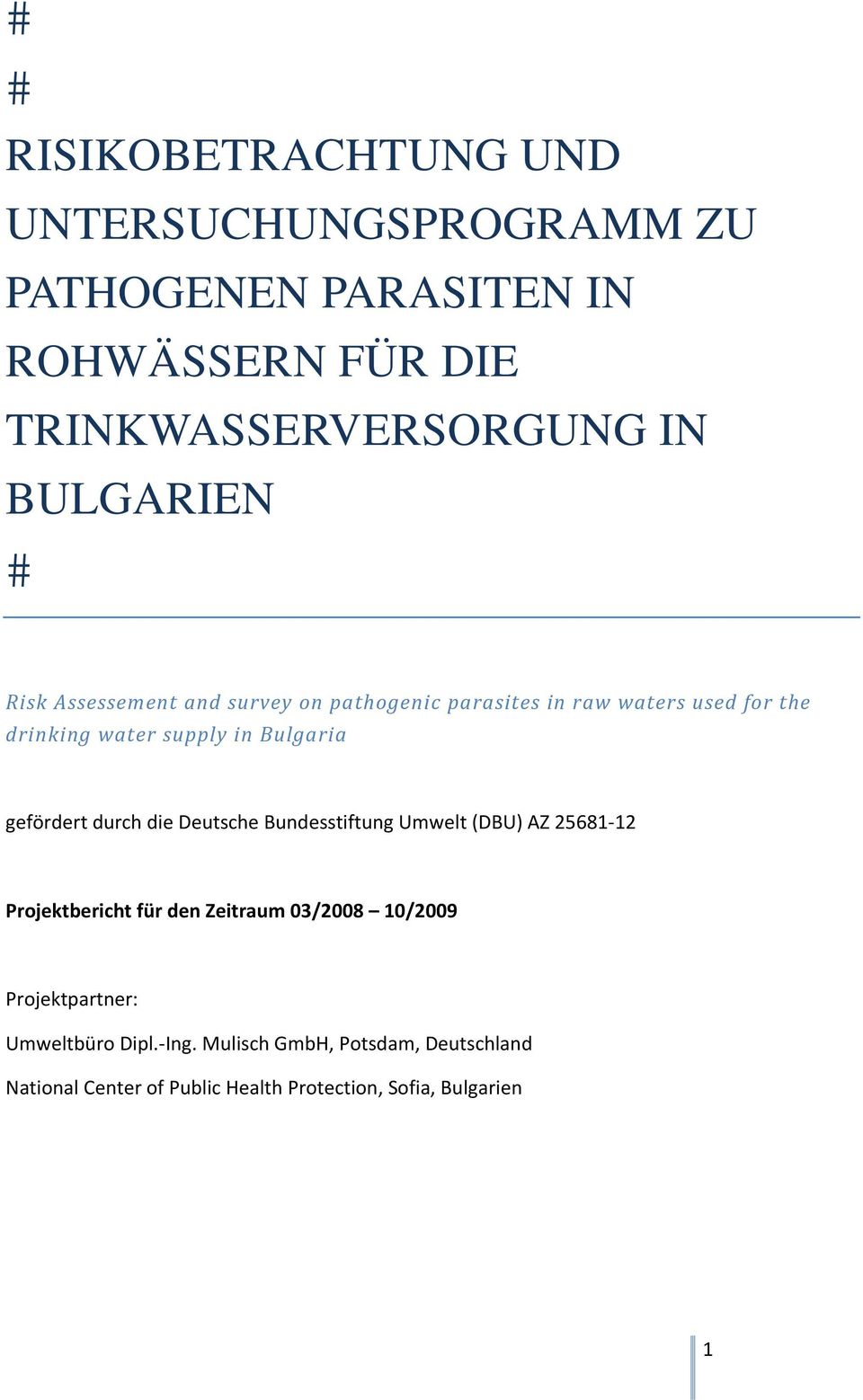 gefördert durch die Deutsche Bundesstiftung Umwelt (DBU) AZ 25681 12 Projektbericht für den Zeitraum 03/2008 10/2009