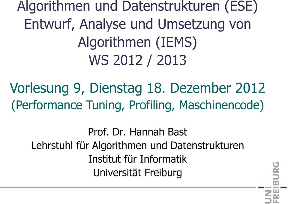 Dezember 2012 (Performance Tuning, Profiling, Maschinencode) Prof. Dr.