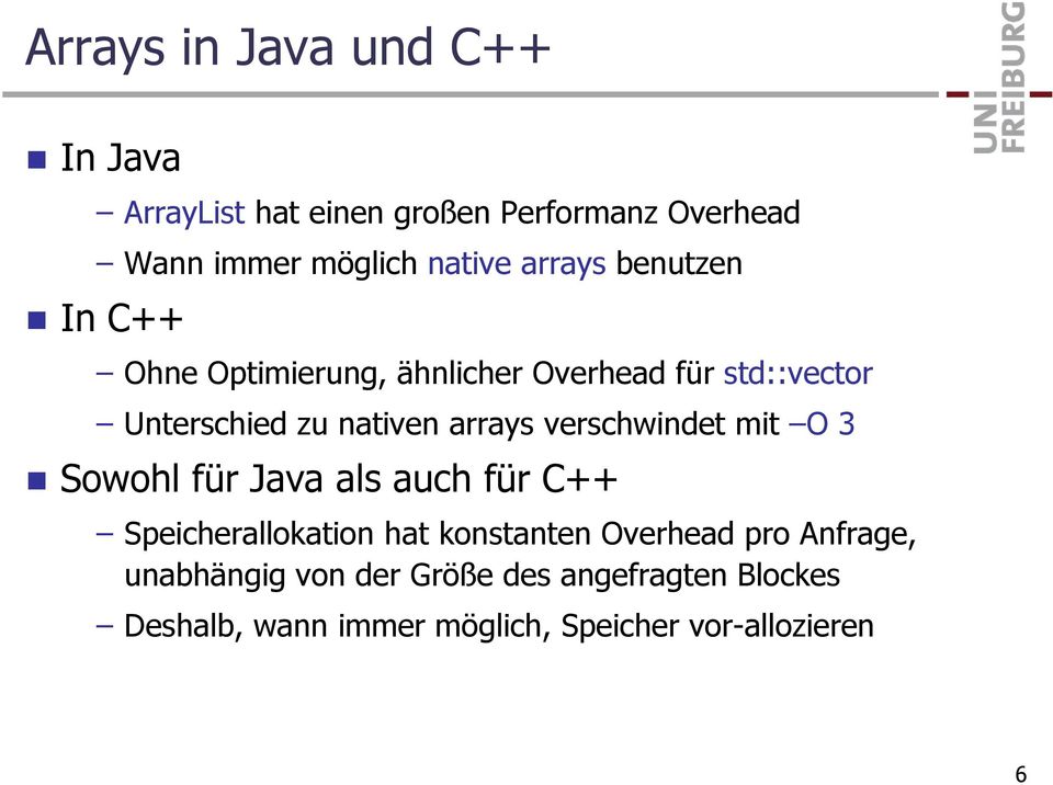 verschwindet mit O 3 Sowohl für Java als auch für C++ Speicherallokation hat konstanten Overhead pro