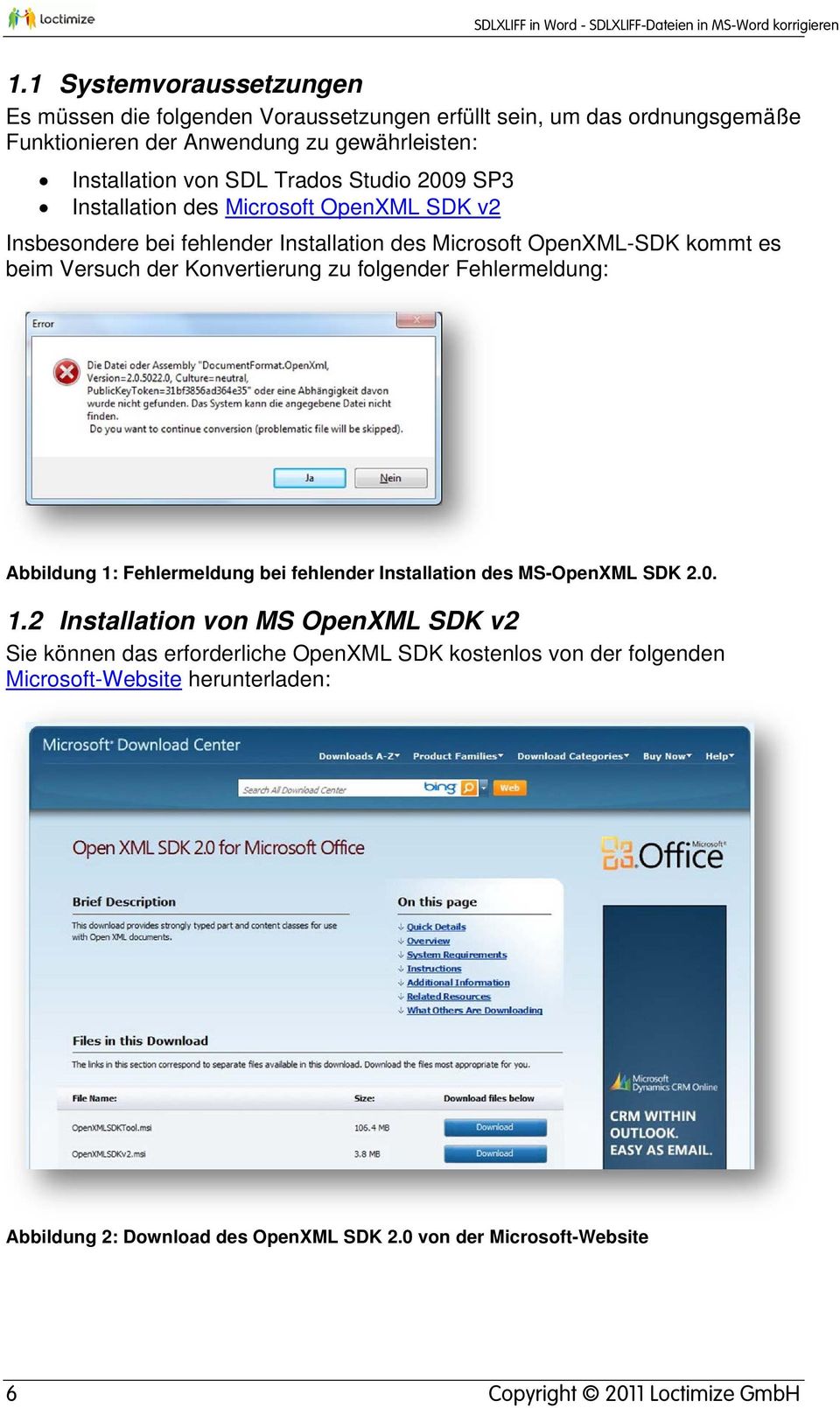 SP3 Installation des Microsoft OpenXML SDK v2 Insbesondere bei fehlender Installation des Microsoft OpenXML-SDK kommt es beim Versuch der Konvertierung zu folgender Fehlermeldung: