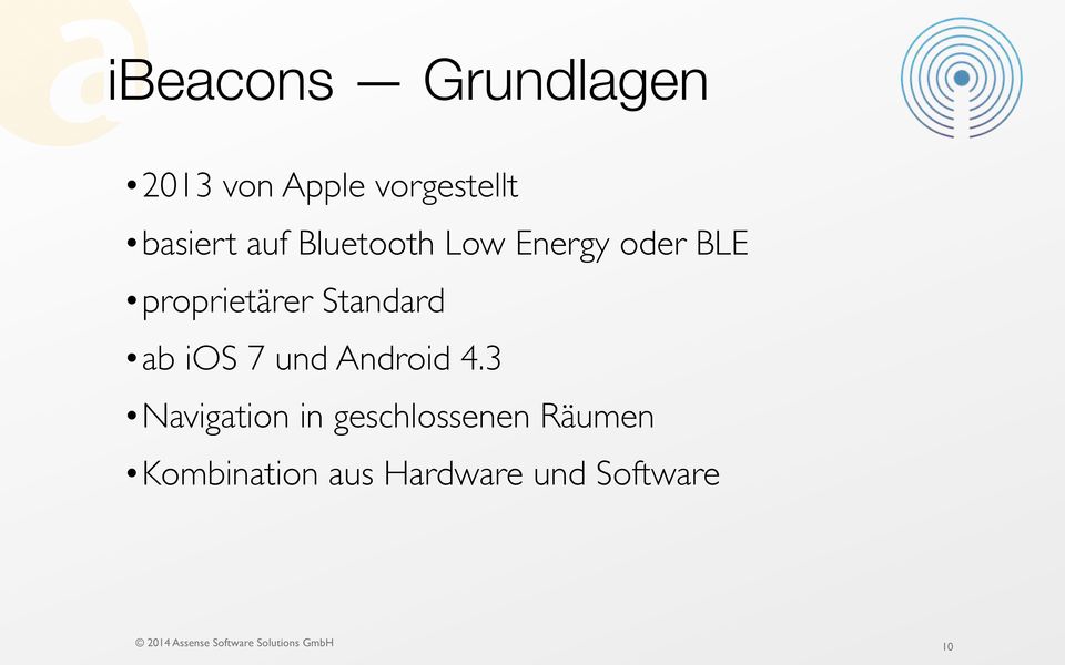 proprietärer Standard! ab ios 7 und Android 4.3!