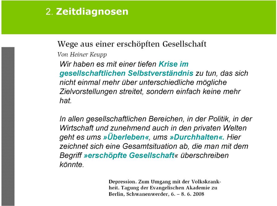 In allen gesellschaftlichen Bereichen, in der Politik, in der Wirtschaft und zunehmend auch in den privaten Welten geht es