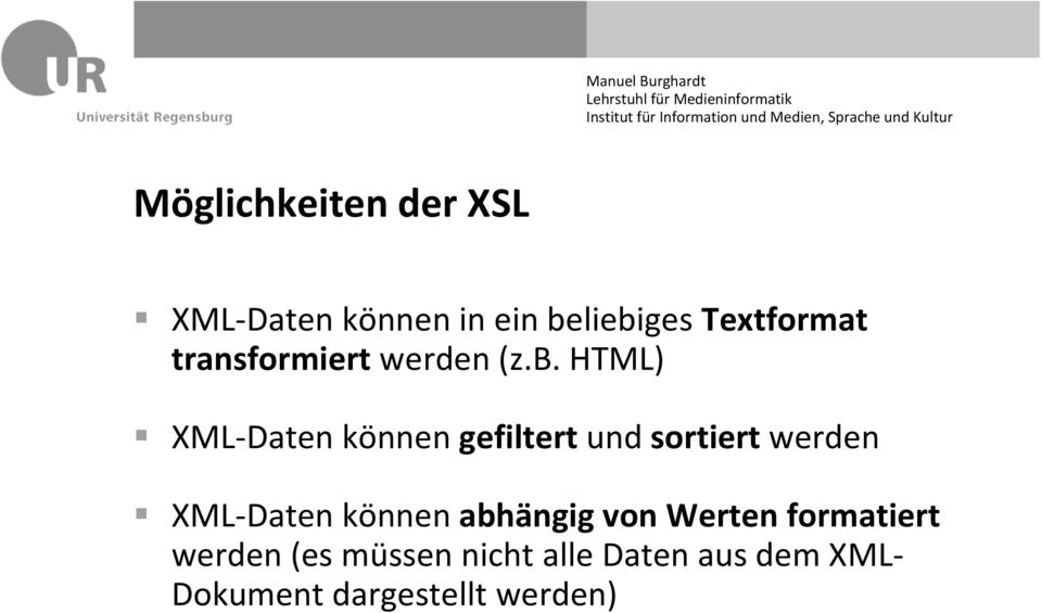 HTML) XML Daten können gefiltert und sortiert werden XML Daten
