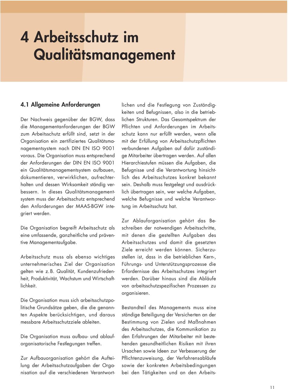 Qualitätsmanagementsystem nach DIN EN ISO 9001 voraus.